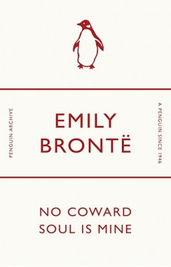 No Coward Soul Is Mine: Emily Brontë